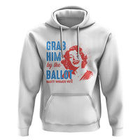 Funny Grab Him By The Ballot Nasty Women Vote Hoodie Vintage Cheerful Woman Harris Election - Wonder Print Shop