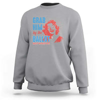 Funny Grab Him By The Ballot Nasty Women Vote Sweatshirt Vintage Cheerful Woman Harris Election - Wonder Print Shop