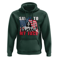 Say It To My Face Harris Hoodie American Flag Presidential Election 2024 - Wonder Print Shop