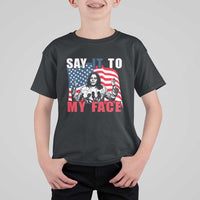 Say It To My Face Harris T Shirt For Kid American Flag Presidential Election 2024 - Wonder Print Shop