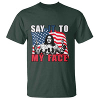 Say It To My Face Harris T Shirt American Flag Presidential Election 2024 - Wonder Print Shop