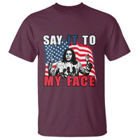 Say It To My Face Harris T Shirt American Flag Presidential Election 2024 - Wonder Print Shop