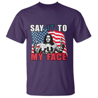 Say It To My Face Harris T Shirt American Flag Presidential Election 2024 - Wonder Print Shop
