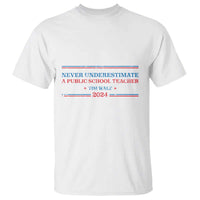 Tim Walz T Shirt Never Underestimate A Public School Teacher 2024 Star - Wonder Print Shop