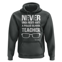 Harris Walz Supporter Hoodie Never Underestimate A Public School Teacher Tim Glasses - Wonder Print Shop