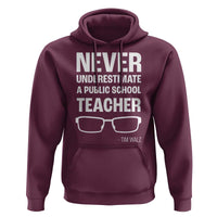 Harris Walz Supporter Hoodie Never Underestimate A Public School Teacher Tim Glasses - Wonder Print Shop