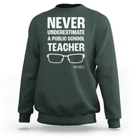 Harris Walz Supporter Sweatshirt Never Underestimate A Public School Teacher Tim Glasses - Wonder Print Shop