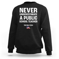 Tim Walz 2024 Sweatshirt Never Underestimate A Public School Teacher American Flag - Wonder Print Shop