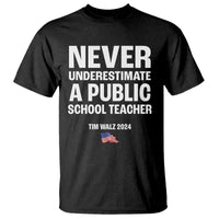 Tim Walz 2024 T Shirt Never Underestimate A Public School Teacher American Flag - Wonder Print Shop