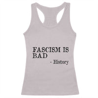 Fascism Is Bad Racerback Tank Top Funny History Lesson - Wonder Print Shop