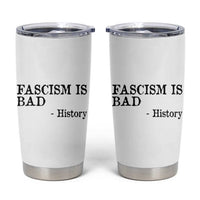 Fascism Is Bad Tumbler Cup Funny History Lesson - Wonder Print Shop