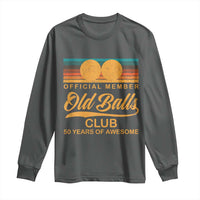 Funny 50th Birthday Long Sleeve Shirt Official Member Of The Old Ball Clubs Retro Sunset - Wonder Print Shop