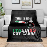 Funny This Is How We Italians Cut Carbs Throw Blanket Italian American Pizza Slice - Wonder Print Shop