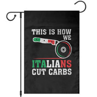 Funny This Is How We Italians Cut Carbs Garden Flag Italian American Pizza Slice - Wonder Print Shop