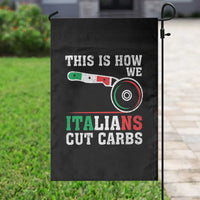 Funny This Is How We Italians Cut Carbs Garden Flag Italian American Pizza Slice - Wonder Print Shop