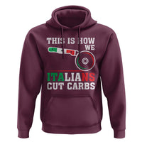 Funny This Is How We Italians Cut Carbs Hoodie Italian American Pizza Slice - Wonder Print Shop