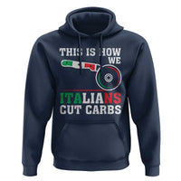 Funny This Is How We Italians Cut Carbs Hoodie Italian American Pizza Slice - Wonder Print Shop