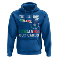 Funny This Is How We Italians Cut Carbs Hoodie Italian American Pizza Slice - Wonder Print Shop