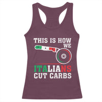 Funny This Is How We Italians Cut Carbs Racerback Tank Top Italian American Pizza Slice - Wonder Print Shop