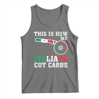 Funny This Is How We Italians Cut Carbs Tank Top Italian American Pizza Slice - Wonder Print Shop