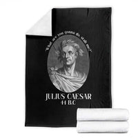 Funny Julius Caesar Throw Blanket What Are You Gonna Do Stab Me Roman History - Wonder Print Shop
