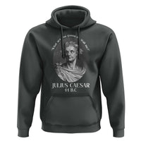 Funny Julius Caesar Hoodie What Are You Gonna Do Stab Me Roman History - Wonder Print Shop