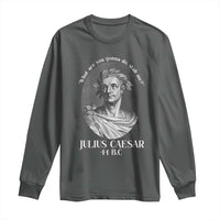 Funny Julius Caesar Long Sleeve Shirt What Are You Gonna Do Stab Me Roman History - Wonder Print Shop