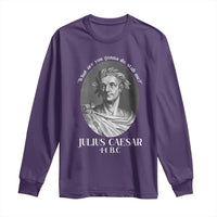 Funny Julius Caesar Long Sleeve Shirt What Are You Gonna Do Stab Me Roman History - Wonder Print Shop