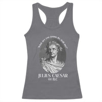 Funny Julius Caesar Racerback Tank Top What Are You Gonna Do Stab Me Roman History - Wonder Print Shop