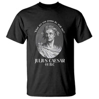 Funny Julius Caesar T Shirt What Are You Gonna Do Stab Me Roman History - Wonder Print Shop