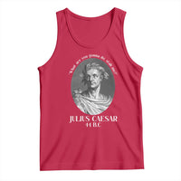 Funny Julius Caesar Tank Top What Are You Gonna Do Stab Me Roman History - Wonder Print Shop