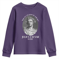 Funny Julius Caesar Youth Sweatshirt What Are You Gonna Do Stab Me Roman History - Wonder Print Shop