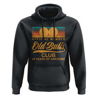 Funny 60th Birthday Hoodie Official Member Of The Old Ball Clubs Retro Sunset - Wonder Print Shop