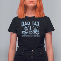 Halloween Dad T Shirt For Women Dad Tax Keeping The Tricks Out Of Your Treats Candy - Wonder Print Shop