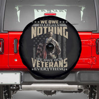 Veterans Spare Tire Cover We Owe Illegals Nothing We Owe Our Veterans Everything Military
