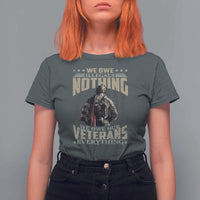 Veteran Day T Shirt For Women We Owe Illegals Nothing We Owe Our Veterans Everything Military - Wonder Print Shop