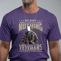 Veteran Day T Shirt We Owe Illegals Nothing We Owe Our Veterans Everything Military - Wonder Print Shop