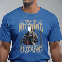 Veteran Day T Shirt We Owe Illegals Nothing We Owe Our Veterans Everything Military - Wonder Print Shop