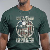 Veterans T Shirt To Our Men And Women In Uniform Past Present And Future God Bless You - Wonder Print Shop