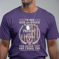 Veterans T Shirt To Our Men And Women In Uniform Past Present And Future God Bless You - Wonder Print Shop
