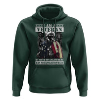Veterans Hoodie I Am A Veteran My Oath Of Enlistment Has No Expiration Date Military