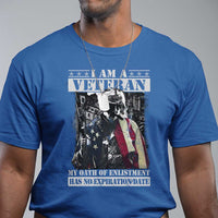 Veterans T Shirt I Am A Veteran My Oath Of Enlistment Has No Expiration Date Military - Wonder Print Shop