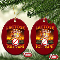 Funny Lactose Tolerant Ceramic Ornament Ironic Sarcastic Funny Humor Cringe Meme - Wonder Print Shop