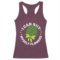 Funny Weed Cannabis 420 Racerback Tank Top I Can Buy Myself Flowers Marijuana Smoking - Wonder Print Shop