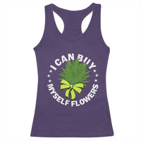 Funny Weed Cannabis 420 Racerback Tank Top I Can Buy Myself Flowers Marijuana Smoking - Wonder Print Shop