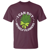 Funny Weed Cannabis 420 T Shirt I Can Buy Myself Flowers Marijuana Smoking - Wonder Print Shop
