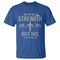 Not By My Strength But His T Shirt Christian Workout Gym Bible Verse - Wonder Print Shop