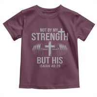 Not By My Strength But His Toddler T Shirt Christian Workout Gym Bible Verse - Wonder Print Shop