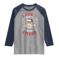 Funny Christmas Santa Raglan Shirt I Don't Believe In You Either Vintage Santa Xmas - Wonder Print Shop