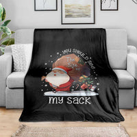 Funny Christmas Santa Throw Blanket You Should See The Size Of My Sack Presents - Wonder Print Shop